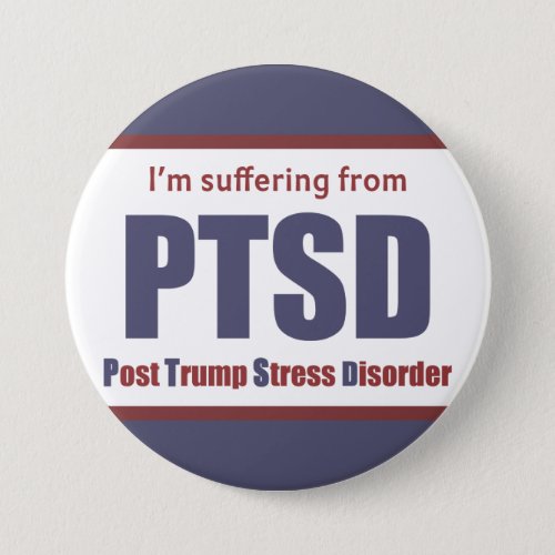 Funny Post Trump Stress Disorder 2016 Election Pinback Button