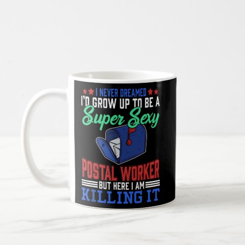 Funny Postal Worker Quote T Mailman Service Gift  Coffee Mug