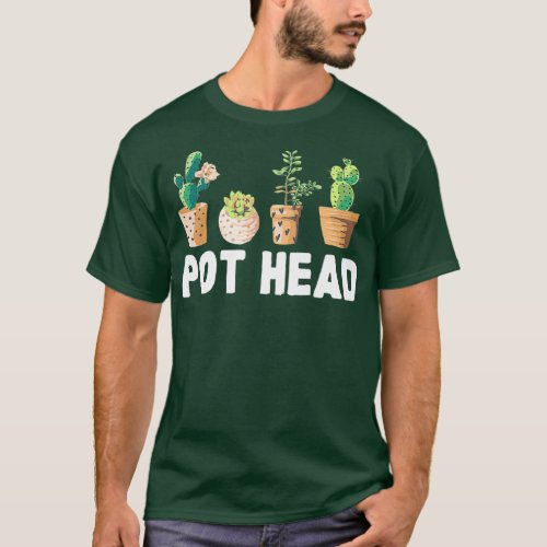 Funny Pot Head Gardener Succulent T_Shirt