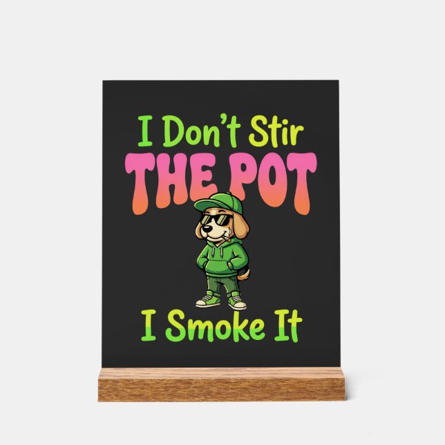 Funny Pot Smoking Dog Stoner Acrylic Sign (Front)
