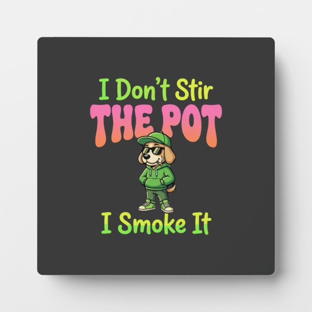 Funny Pot Smoking Dog Stoner Plaque (Front)