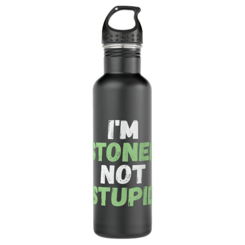 Funny Pot Weed hoodie shirt Im Stoned Not Stupid Stainless Steel Water Bottle