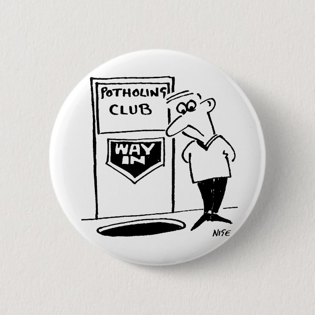 Funny Potholing Club Entrance in the Floor Cartoon Button (Front)