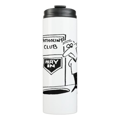 Funny Potholing Club Entrance in the Floor Cartoon Thermal Tumbler