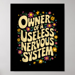 Funny Pots Awareness Useless Nervous System Owner Poster