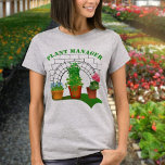 Funny Potted Flowers Plant Manager T-Shirt<br><div class="desc">A humorous design for the house plant or gardener in your life. The design features PLANT MANAGER text and a block arch with three potted plants on the front.</div>