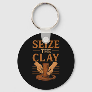 Funny Pottery Ceramics Artist Seize The Clay Keychain