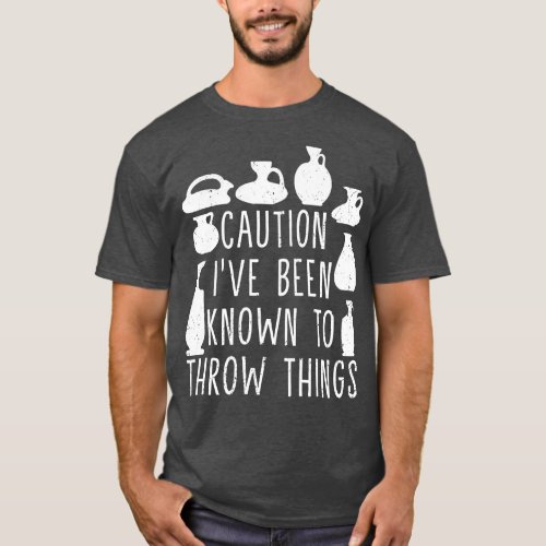 Funny Pottery Design For Pottery Teacher And Ceram T_Shirt