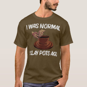 Funny Pottery For Men Women Pot Ceramic Artistic C T-Shirt
