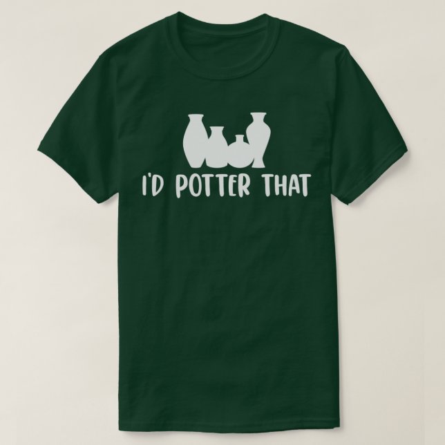 Funny Pottery Saying Potter T-Shirt (Design Front)