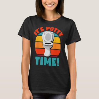Funny Potty Training It's Potty Time Toilet Humor  T-Shirt