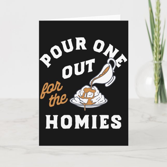 Funny Pour One Out for the Homies Meme Card (Front)