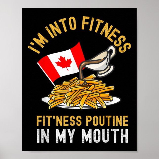 Funny Poutine Routine Im Into Fitness Canadien Que Poster (Front)