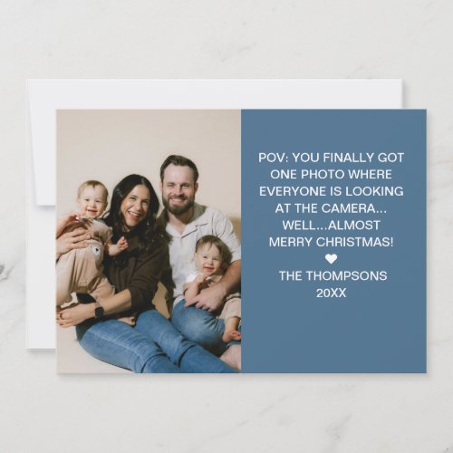 Funny POV Finally a good photo Blue Christmas Holiday Card