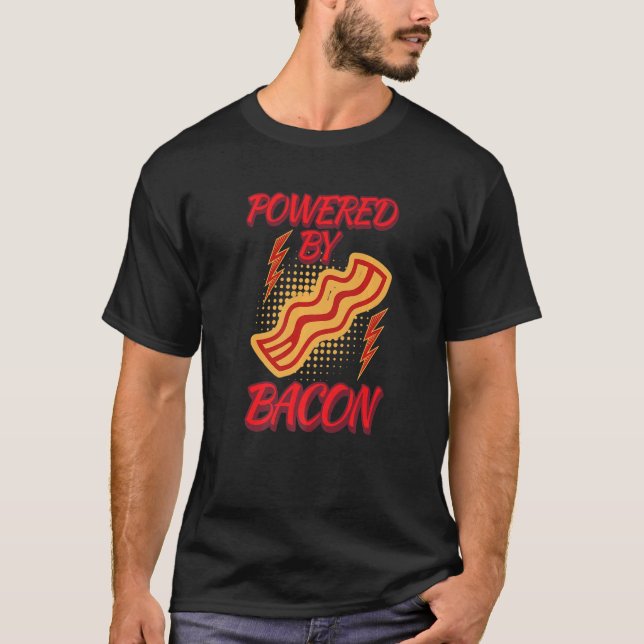 Funny Powered By Bacon Humor Shirt Bacon Lover Jok (Front)