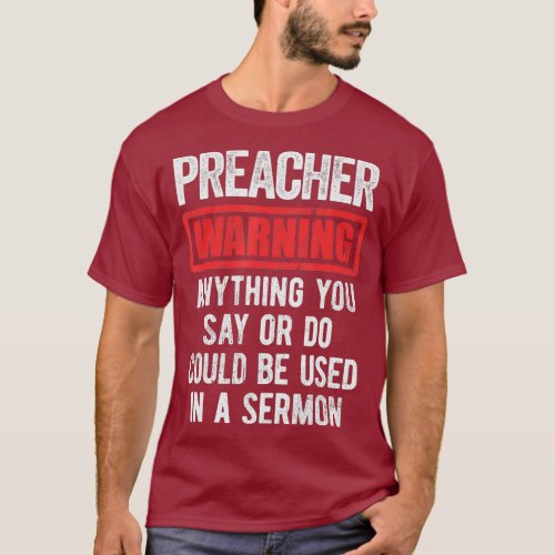 Funny Preacher Apparel  Preacher Warning T_Shirt