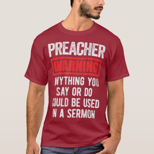 Funny Preacher Apparel  Preacher Warning T-Shirt (Front)