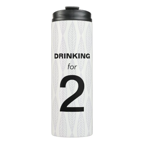 Funny Pregnancy Expecting Drinking for 2 Thermal Tumbler