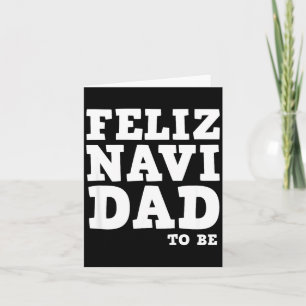 Funny Pregnancy Feliz Navi Dad To Be Christmas  Card