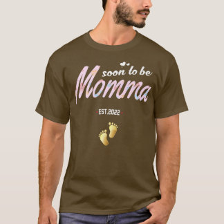 Funny Pregnancy Soon to be Momma est 2022 for new T-Shirt
