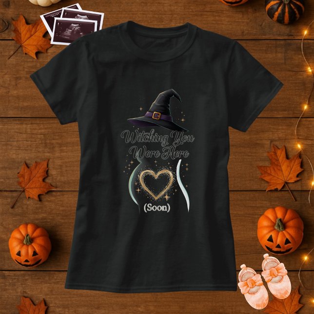 Funny Pregnancy Witching You Were Here  T-Shirt (Creator Uploaded)
