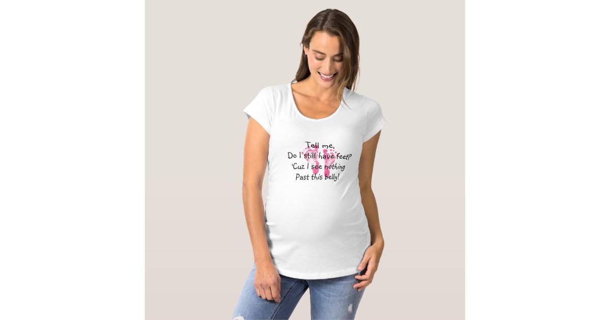 Funny Pregnant Belly Jokes See No Feet Maternity T-Shirt | Zazzle