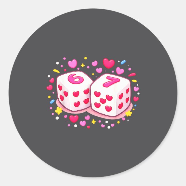 Funny Preppy 67 Valentine Six Seven Dice 6 7 Women Classic Round Sticker (Front)