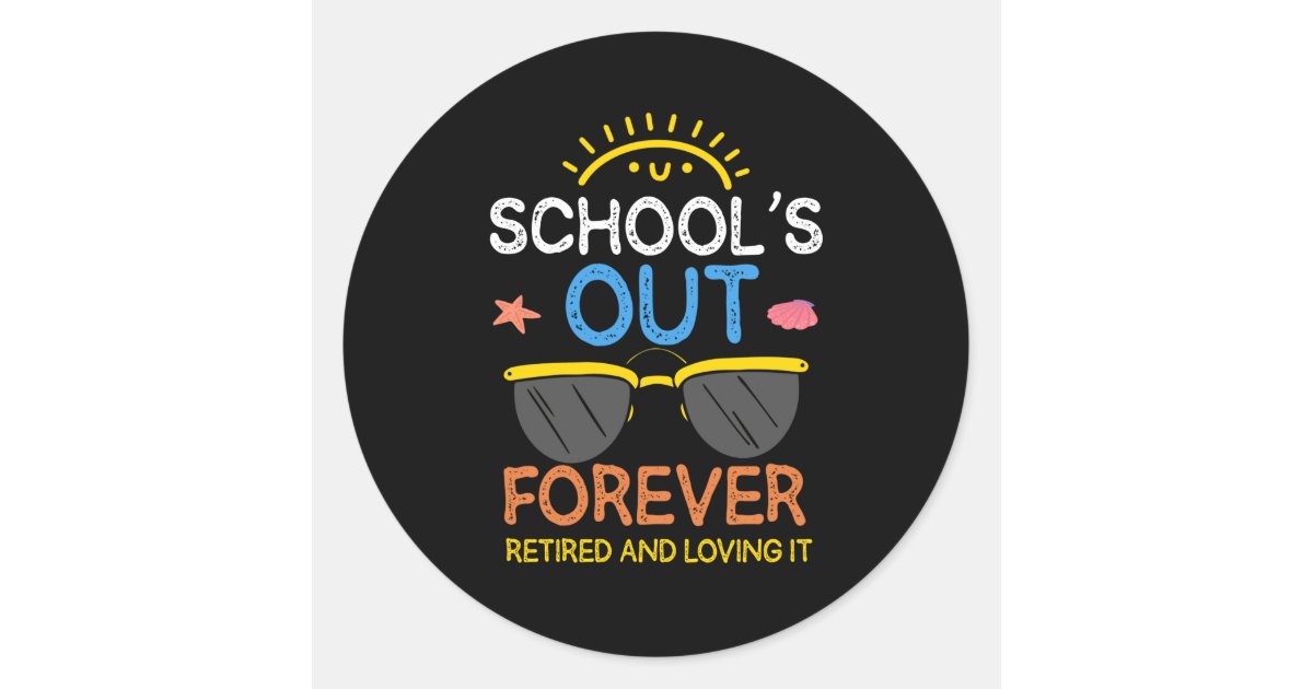 Funny Preschool Teacher Retirement School Retired Classic Round Sticker |  Zazzle