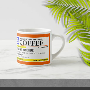 Funny Prescription 6oz. Espresso Mug