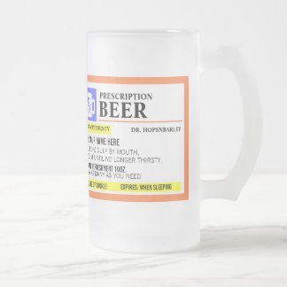 Funny Prescription Beer Mug