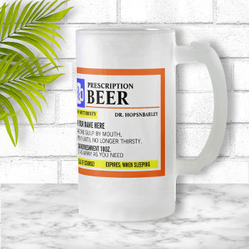 Funny Prescription Beer Mug by reflections06 at Zazzle