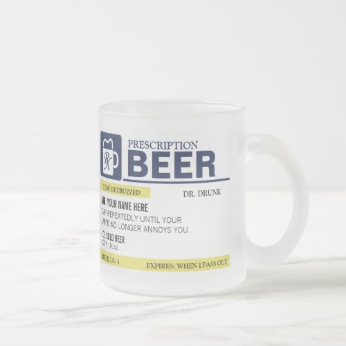 Funny Prescription Beer Mug
