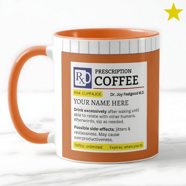 Funny Prescription Bottle Custom Name Coffee Mug (Creator Uploaded)