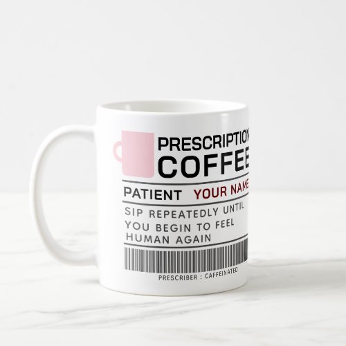 funny prescription coffee mug