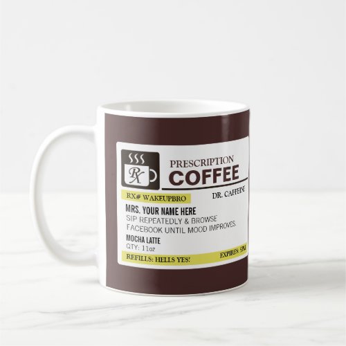 Funny Prescription Coffee Mug