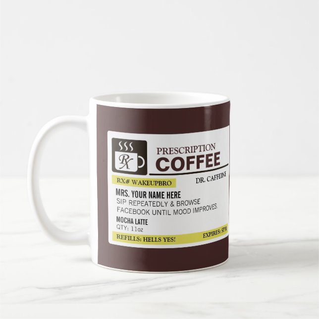 Funny Prescription Coffee Mug (Left)