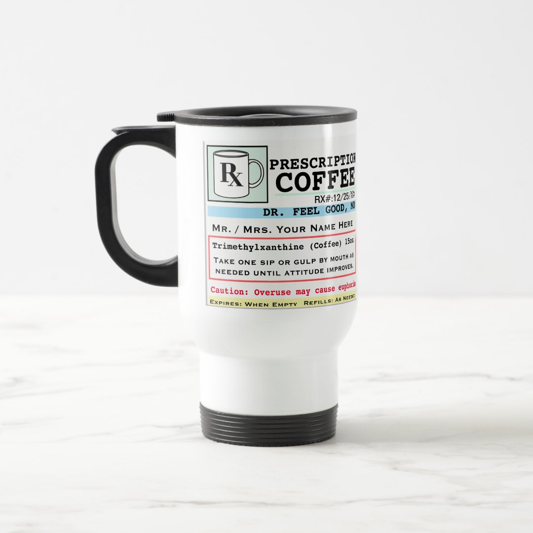 Funny Prescription Coffee Mug Zazzle