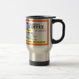 Funny Prescription Coffee Mug