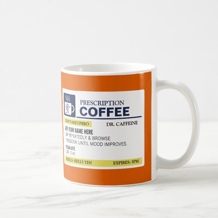 Funny Prescription Coffee Mug Zazzle