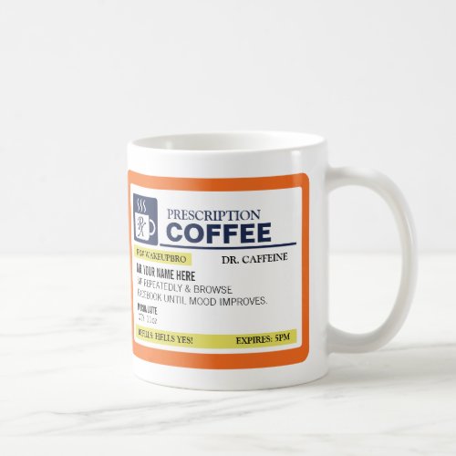 Funny Prescription Coffee Mug righty