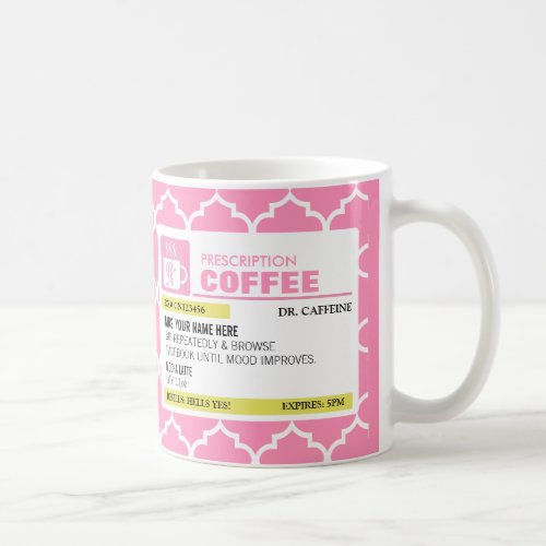 Funny Prescription Coffee Mug with Quatrefoil