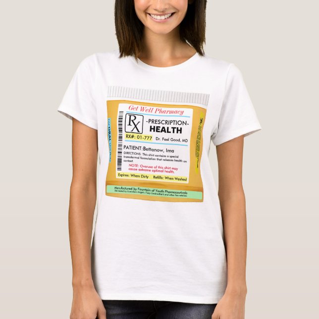 Funny Prescription for Health T-Shirt (Front)