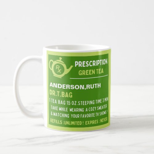 Funny Prescription Green Tea  Coffee Mug
