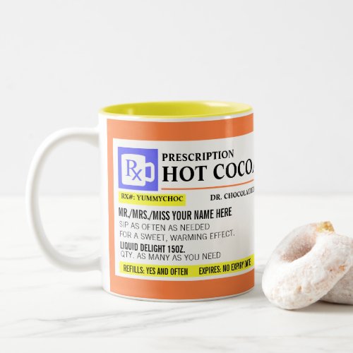 Funny Prescription Hot Cocoa Mug - Add a name to this funny "prescription" hot cocoa mug for a perfectly unique gift idea! Or, fill your own prescription for a little something for yourself.