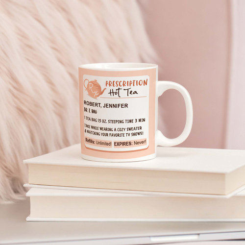 Funny Prescription Hot Steeped Tea Coffee Mug