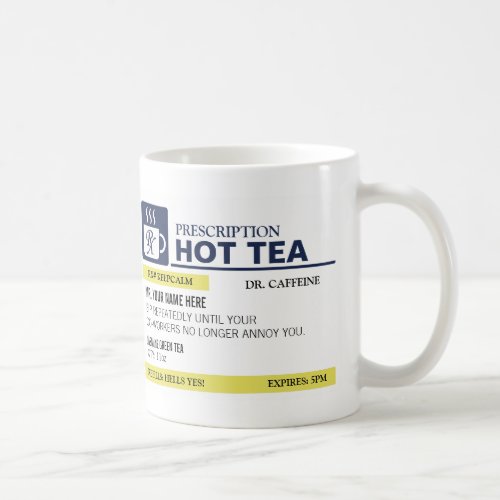 Funny Prescription Hot Tea Coffee Mug