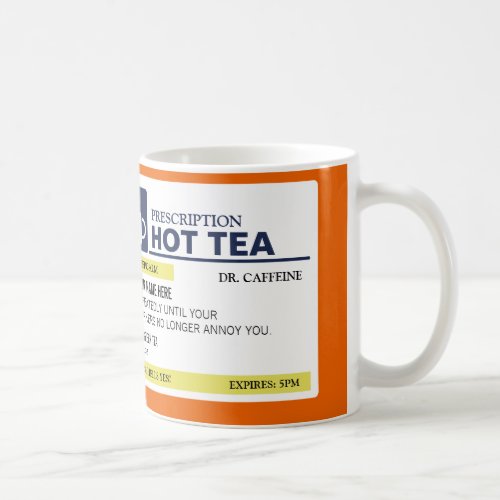 Funny Prescription Hot Tea Coffee Mug