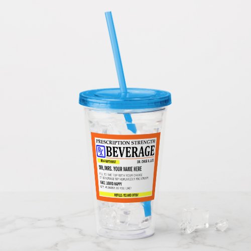 Funny Prescription Label Acrylic Tumbler - Add a name to this funny "prescription" label acrylic tumbler for a perfectly unique gift idea! Or, fill your own prescription for a little something for yourself.