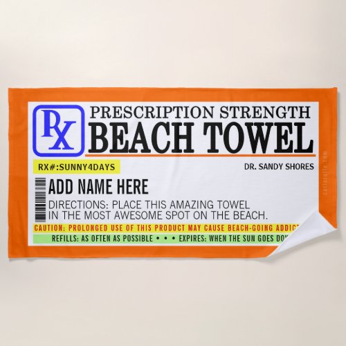 Funny Prescription Label Beach Towel - If you've ever wished for a legit reason to hit the beach, how about a prescription strength beach towel ordered up by your personal doctor, Sandy Shores?! Personalize this fun beach towel for a one-of-a-kind gift.