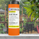 Funny Prescription Label Thermal Tumbler<br><div class="desc">Keep your beverages hot or cold in this funny,  personalized prescription label beverage tumbler.</div>